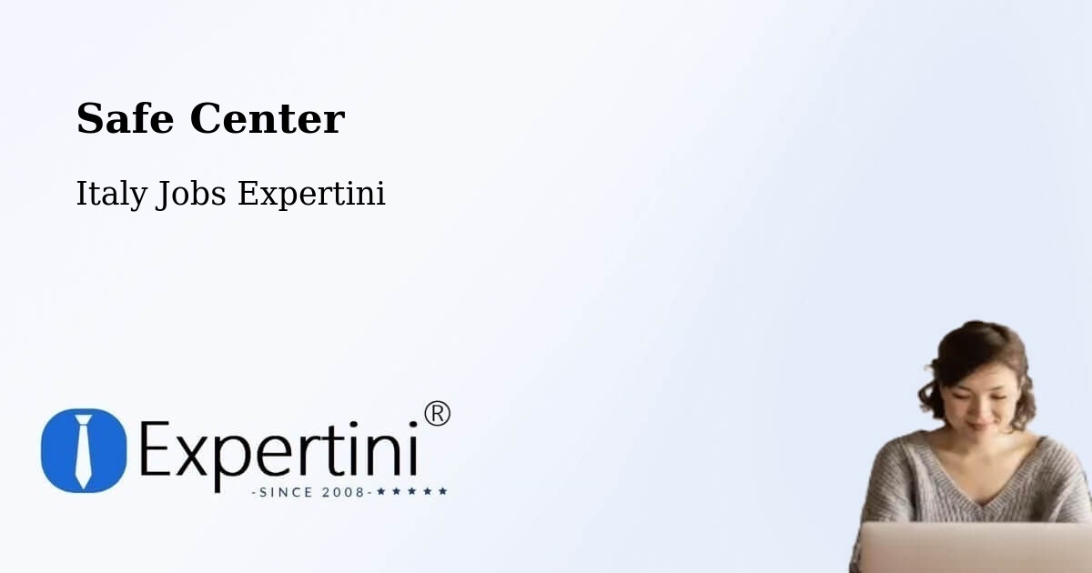 Safe Center - Italy Jobs Expertini
